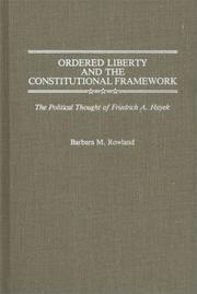 Cover of: Ordered liberty and the constitutional framework: the political thought of Friedrich A. Hayek