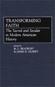 Transforming faith : the sacred and secular in modern American history