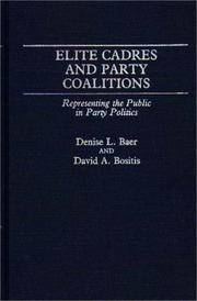 Cover of: Elite cadres and party coalitions: representing the public in party politics