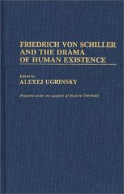 Friedrich von Schiller and the Drama of Human Existence by Alexej Ugrinsky