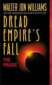 Cover of: Dread Empire's Fall  by Walter Jon Williams
