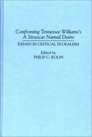 Confronting Tennessee William's A streetcar named Desire : essays in critical pluralism