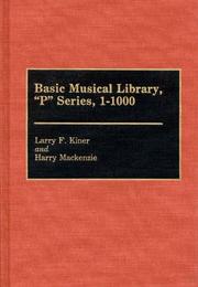 Basic musical library, "P" Series, 1-1000 by Larry F. Kiner