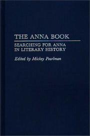 Cover of: The Anna Book: Searching for Anna in Literary History (Contributions to the Study of World Literature)