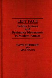 Cover of: Left face: soldier unions and resistance movements in modern armies