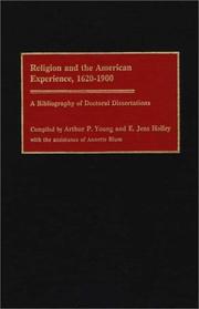 Cover of: Religion and the American experience, 1620-1900: a bibliography of doctoral dissertations