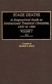 Stage deaths : a biographical guide to international theatrical obituaries, 1850 to 1990