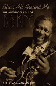 Blues all around me by B. B. King