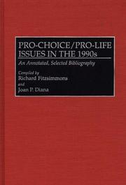 Pro-choice/pro-life issues in the 1990s by Richard Fitzsimmons