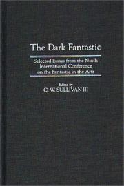 The dark fantastic : selected essays from the Ninth International Conference on the Fantastic in the Arts