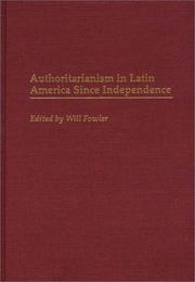 Cover of: Authoritarianism in Latin America Since Independence: (Contributions in Latin American Studies)