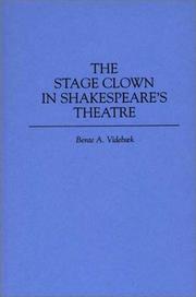 The stage clown in Shakespeare's theatre by Bente A. Videbaek