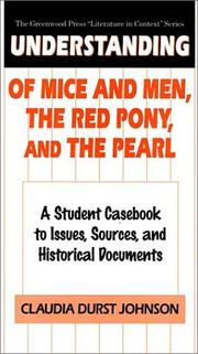 Understanding Of mice and men, The red pony, and The pearl : a student casebook to issues, sources, and historical documents