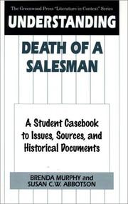 Understanding Death of a salesman : a student casebook to issues, sources, and historical documents