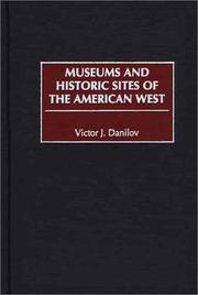 Museums and historic sites of the American West by Victor J. Danilov