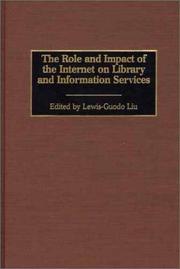 The Role and Impact of the Internet on Library and Information Services by Lewis-Guodo Liu