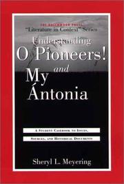 Understanding O pioneers! and My Antonia by Sheryl L. Meyering
