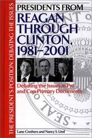 Presidents from Reagan through Clinton, 1981-2001 : debating the issues in pro and con primary documents