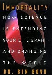Cover of: Immortality: How Science Is Extending Your Life Span--and Changing The World