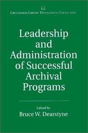 Leadership and Administration of Successful Archival Programs by Bruce W. Dearstyne