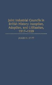 Joint industrial councils in British history by James W. Stitt