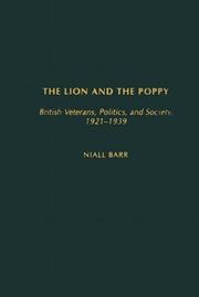 Cover of: The lion and the poppy: British veterans, politics, and society, 1921-1939