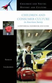 Cover of: Children and Consumer Culture in American Society: A Historical Handbook and Guide (Children and Youth: History and Culture)