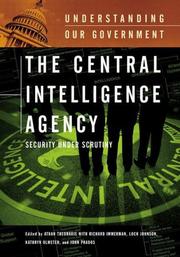 Cover of: The Central Intelligence Agency: Security under Scrutiny (Understanding Our Government)