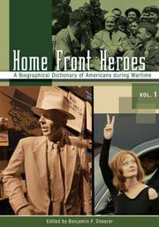 Cover of: Home Front Heroes [Three Volumes]: A Biographical Dictionary of Americans during Wartime