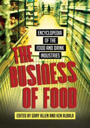 Cover of: The Business of Food: Encyclopedia of the Food and Drink Industries