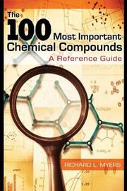 Cover of: The 100 Most Important Chemical Compounds: A Reference Guide