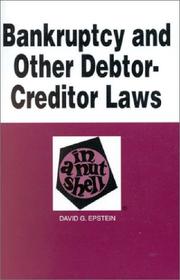Cover of: Bankruptcy and other debtor-creditor laws in a nutshell by David G. Epstein