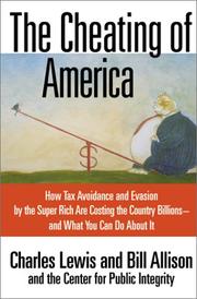 Cover of: The Cheating of America: How Tax Avoidance and Evasion by the Super Rich Are Costing the Country Billions, and What You Can Do About It