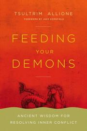 Cover of: Feeding Your Demons: Ancient Wisdom for Resolving Inner Conflict