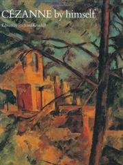 Cézanne by himself : drawings, paintings, writings