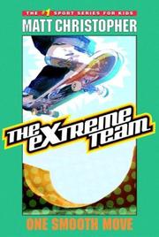 Cover of: The Extreme Team #1: One Smooth Move (Extreme Team)