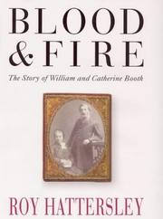 Cover of: Blood & Fire: William and Catherine Booth and their Salvation Army
