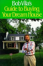 Cover of: Bob Vila's guide to buying your dream house by Bob Vila