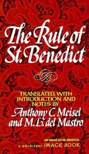 Cover of: The rule of St. Benedict by Benedict Saint, Abbot of Monte Cassino., Benedict Saint, Abbot of Monte Cassino