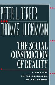 The social construction of reality by Peter L. Berger, Thomas Luckmann, David Colacci, Berger, Peter L., Luckmann, Thomas A.