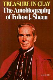 Cover of: Treasure in clay: the autobiography of Fulton J. Sheen.