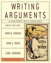 Writing arguments by John D. Ramage, John C. Bean, June Johnson