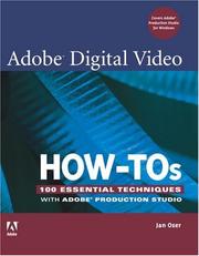 Cover of: Adobe Digital Video How-Tos: 100 Essential Techniques with Adobe Production Studio (How-Tos)