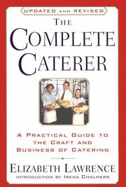 Cover of: The complete caterer: a practical guide to the craft and business of catering
