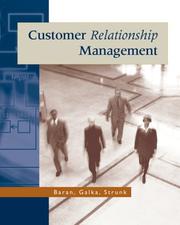 Principles of customer relationship management by Roger J. Baran, Roger J. Baran, Robert Galka, Daniel P. Strunk