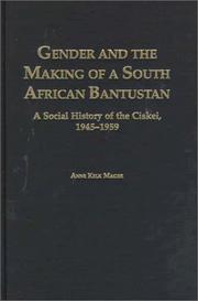 Cover of: Gender and the making of a South African Bantustan: a social history of the Ciskei, 1945-1959