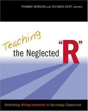 Cover of: Teaching the Neglected "R": Rethinking Writing Instruction in Secondary Classrooms