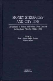 Cover of: Money Struggles and City Life: Devaluation in Ibadan and Other Urban Centers in Southern Nigeria, 1986-1996