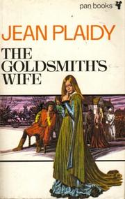 The Goldsmith's Wife by Eleanor Alice Burford Hibbert