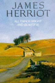 All Things Bright and Beautiful (All Creatures Great and Small #3-4) by James Herriot